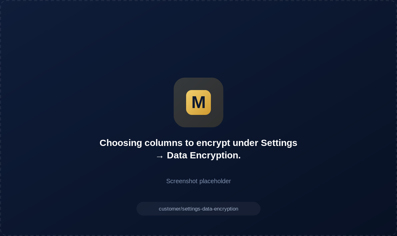 Choosing columns to encrypt under Settings → Data Encryption.